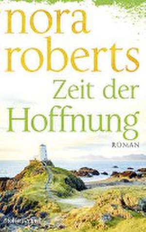 Zeit der Hoffnung de Nora Roberts