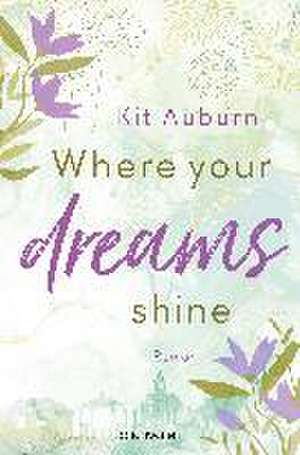 Where your dreams shine de Kit Auburn