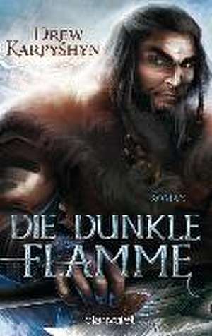 Die dunkle Flamme de Drew Karpyshyn