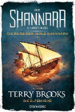 Die Shannara-Chroniken: Die Reise der Jerle Shannara 1 - Die Elfenhexe de Terry Brooks