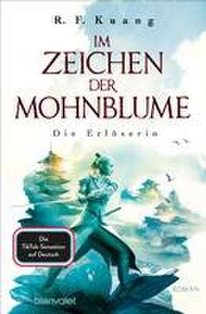 Im Zeichen der Mohnblume - Die Erlöserin de R. F. Kuang