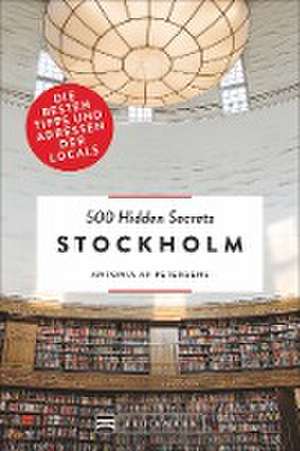 500 Hidden Secrets Stockholm de Antonia Af Petersens