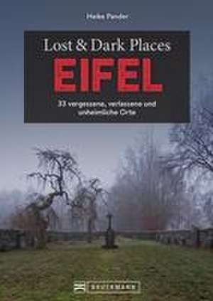 Lost & Dark Places Eifel de Heike Pander