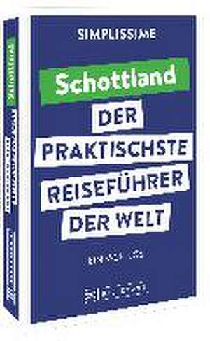 SIMPLISSIME - der praktischste Reiseführer der Welt Schottland