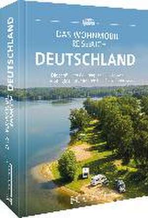 Das Wohnmobil Reisebuch Deutschland de Michael Moll