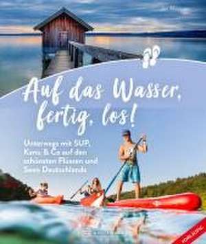 Auf das Wasser, fertig, los! de Jan Meessen