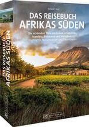 Das Reisebuch Afrikas Süden de Roland F. Karl