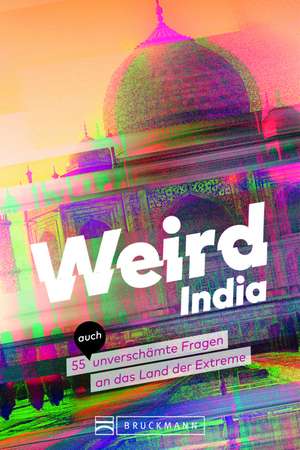 Weird India de Andrea Glaubacker