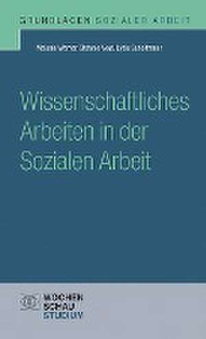 Wissenschaftliches Arbeiten in der Sozialen Arbeit de Melanie Werner