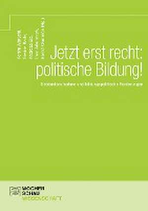 Jetzt erst recht: politische Bildung! de Andreas Eis