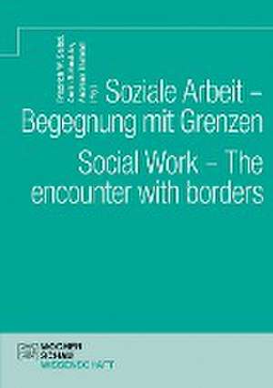 Soziale Arbeit - Begegnung mit Grenzen. Social Work - The encounter with borders de Friedrich W. Seibel