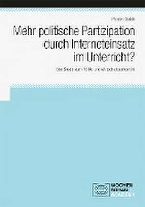 Mehr politische Partizipation durch Interneteinsatz im Unterricht? de Patrick Görlich