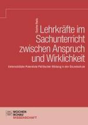 Lehrkräfte im Sachunterricht zwischen Anspruch und Wirklichkeit de Gesine Bade