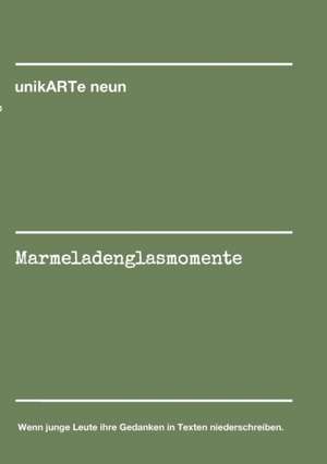 Marmeladenglasmomente de unikARTe neun
