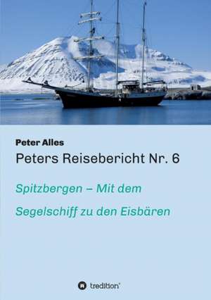 Peters Reisebericht NR. 6: Siebenjahriger Krieg Und Folgezeit Bis 1778 de Peter Alles