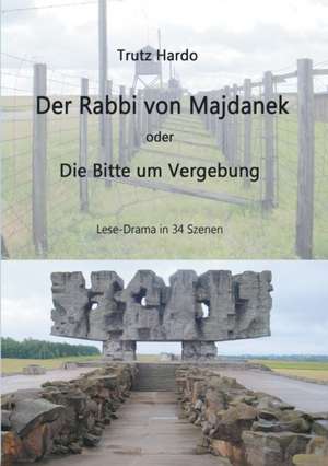 Der Rabbi Von Majdanek: Tanz Auf Dem Vulkan de Trutz Hardo