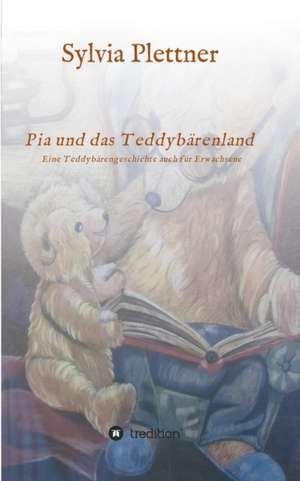 Pia Und Das Teddybarenland: Tanz Auf Dem Vulkan de Sylvia Plettner