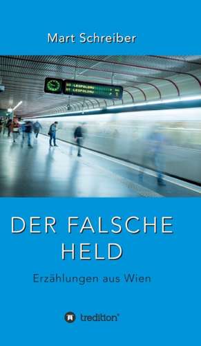 Der falsche Held de Mart Schreiber