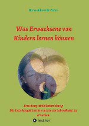 Was Erwachsene von Kindern lernen können de Hans-Albrecht Zahn