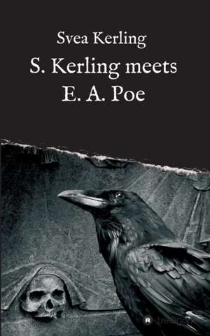 S. Kerling meets E. A. Poe de Svea Kerling