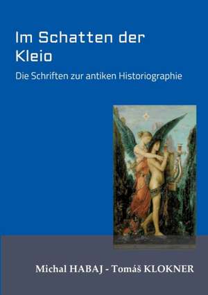 Im Schatten der Kleio de Michal Habaj