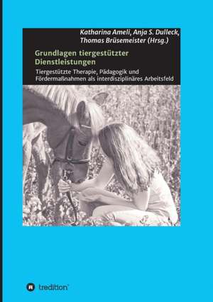 Grundlagen tiergestützter Dienstleistungen de Thomas Bruesemeister