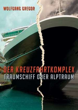 Der Kreuzfahrtkomplex de Wolfgang Gregor