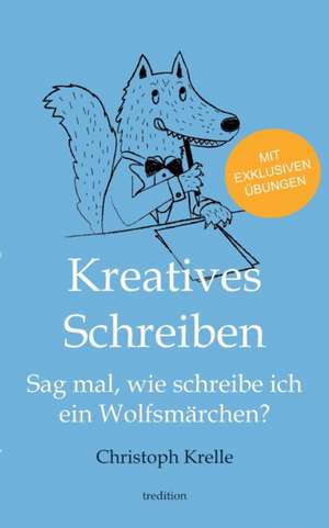 Kreatives Schreiben de Christoph Krelle