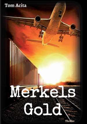 Merkels Gold de Tom Acita