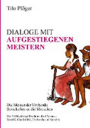 DIALOGE MIT AUFGESTIEGENEN MEISTERN de Tilo Plöger