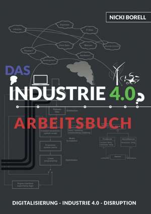 Das Industrie 4.0 Arbeitsbuch de Nicki Borell