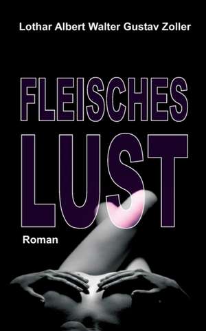 Fleischeslust de Lothar Zoller