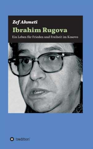 IBRAHIM RUGOVA de Zef Ahmeti