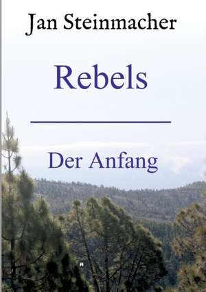 Rebels de Jan Steinmacher