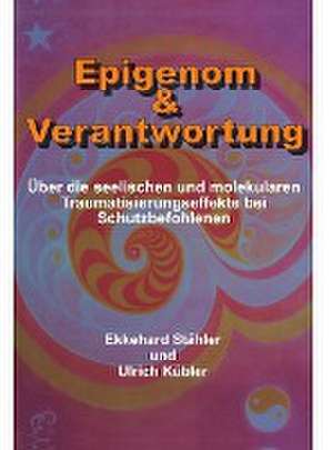 Epigenom & Verantwortung de Ekkehard Stahler, Ulrich Kubler