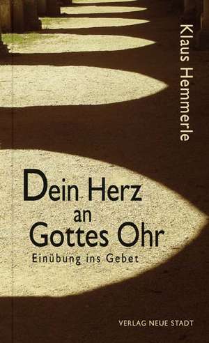 Dein Herz an Gottes Ohr de Klaus Hemmerle