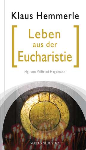 Leben aus der Eucharistie de Klaus Hemmerle