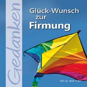 Glück-Wunsch zur Firmung! de Gabriele Hartl