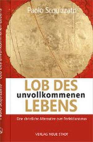 Lob des unvollkommenen Lebens de Paolo Scquizzato