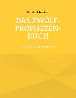 Das Zwölf-Propheten-Buch de Harald Schneider