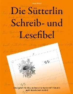 Die Sütterlin Schreib- und Lesefibel - Übungsheft für die alte Deutsche Handschrift nach historischem Vorbild de Vasco Kintzel