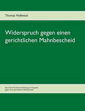 Widerspruch gegen einen gerichtlichen Mahnbescheid de Thomas Hollweck