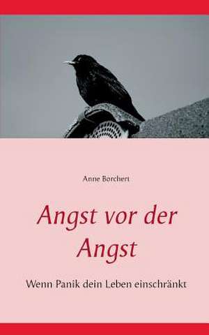 Angst vor der Angst de Anne Borchert