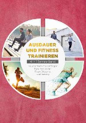 Ausdauer und Fitness trainieren - 4 in 1 Sammelband: Lauftraining | Neuroathletik für Anfänger | Marathon laufen | Rope Skipping de Fabian Wechold