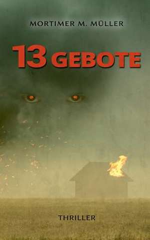 13 Gebote de Mortimer M. Müller