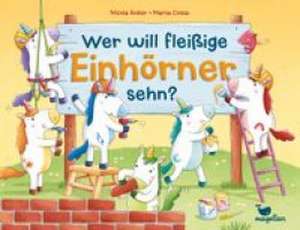 Wer will fleißige Einhörner sehn? de Nicola Anker