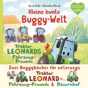 Kleine bunte Buggy-Welt - Traktor Leonards Fahrzeug-Freunde & Traktor Leonards Bauernhof de Suza Kolb