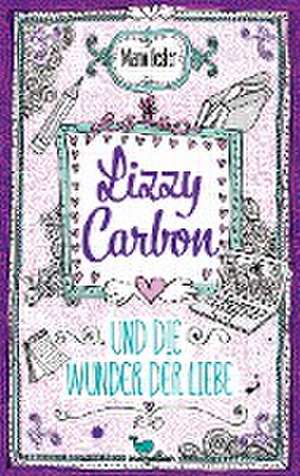 Lizzy Carbon und die Wunder der Liebe - Band 2 de Mario Fesler