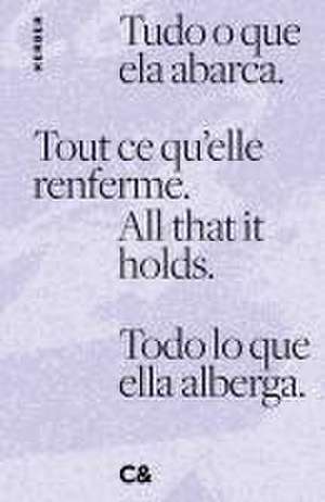 All that it holds. Tout ce qu'elle renferme. Tudo o que ela abarca. Todo lo que ella alberga. de Marny Garcia Mommertz