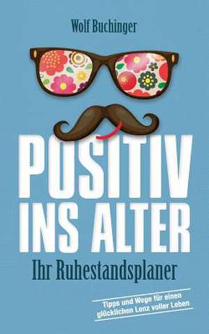 Positiv ins Alter de Wolf Buchinger